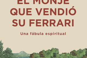 El monje que vendió su Ferrari de Robin Sharma