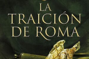 La traición de Roma (Trilogía Africanus 3) de Santiago Posteguillo