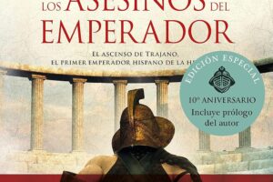 Los asesinos del emperador de Santiago Posteguillo