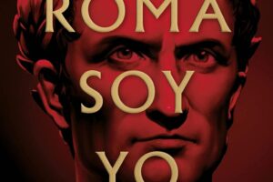 Roma soy yo (Serie Julio Cesar 1) de Santiago Posteguillo