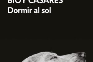 Dormir al sol de Adolfo Bioy Casares