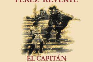 El capitán Alatriste de Arturo Pérez-Reverte