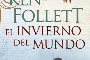 El invierno del mundo de Ken Follett