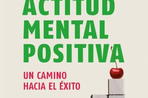 La actitud mental positiva de Napoleon Hill