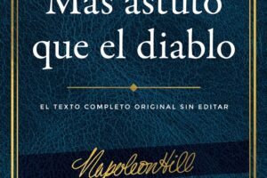 Más Astuto Que El Diablo de Napoleon Hill